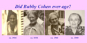Did Bubby Cohen ever age?